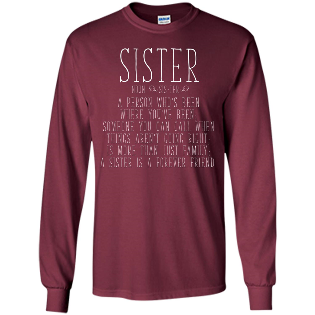 Sister A Person Who’s Been Where You’ve Been T-shirt Maroon