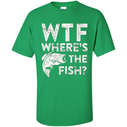 WTF Where's The Fish T-Shirt Funny Fisherman Gift Irish Green