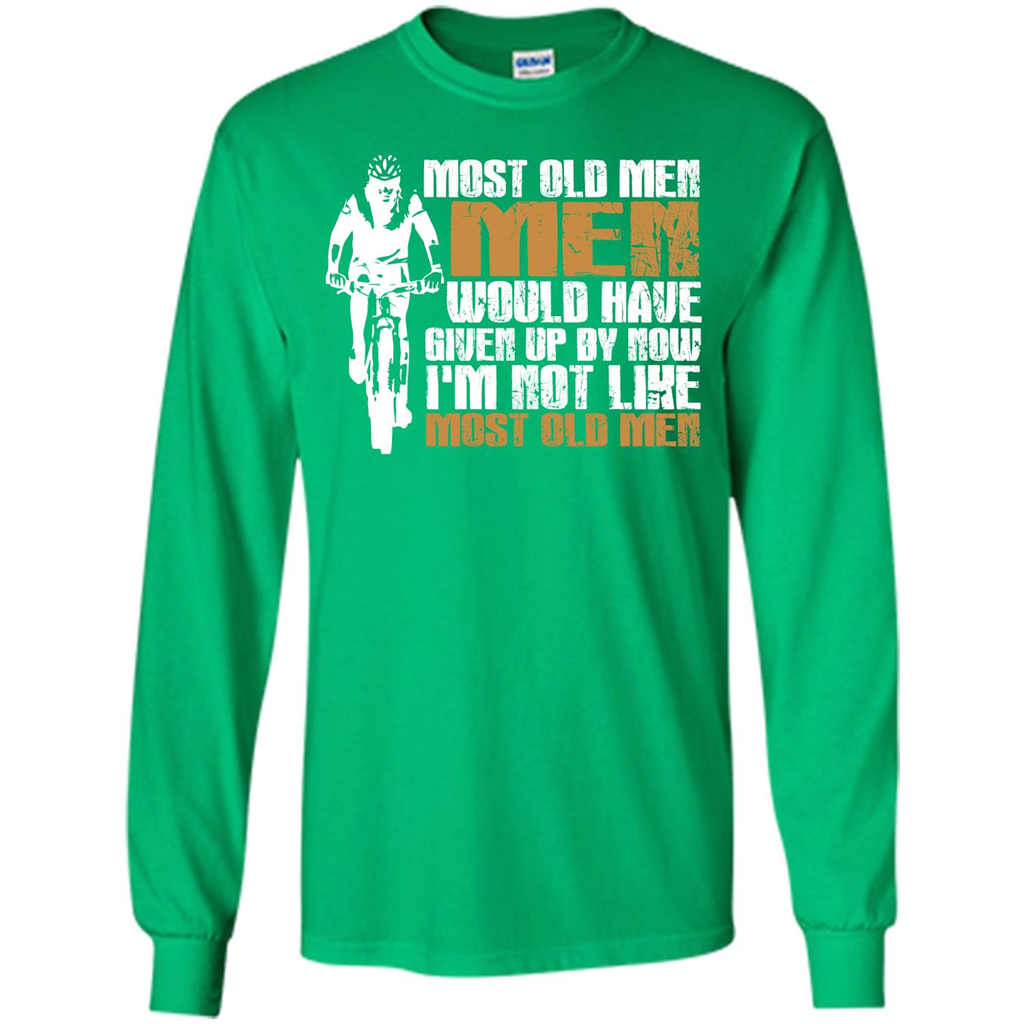 Bicycle Man T-shirt Most Old Men Would Have Given Up By Now I'm Not Like Most Old Men Irish Green