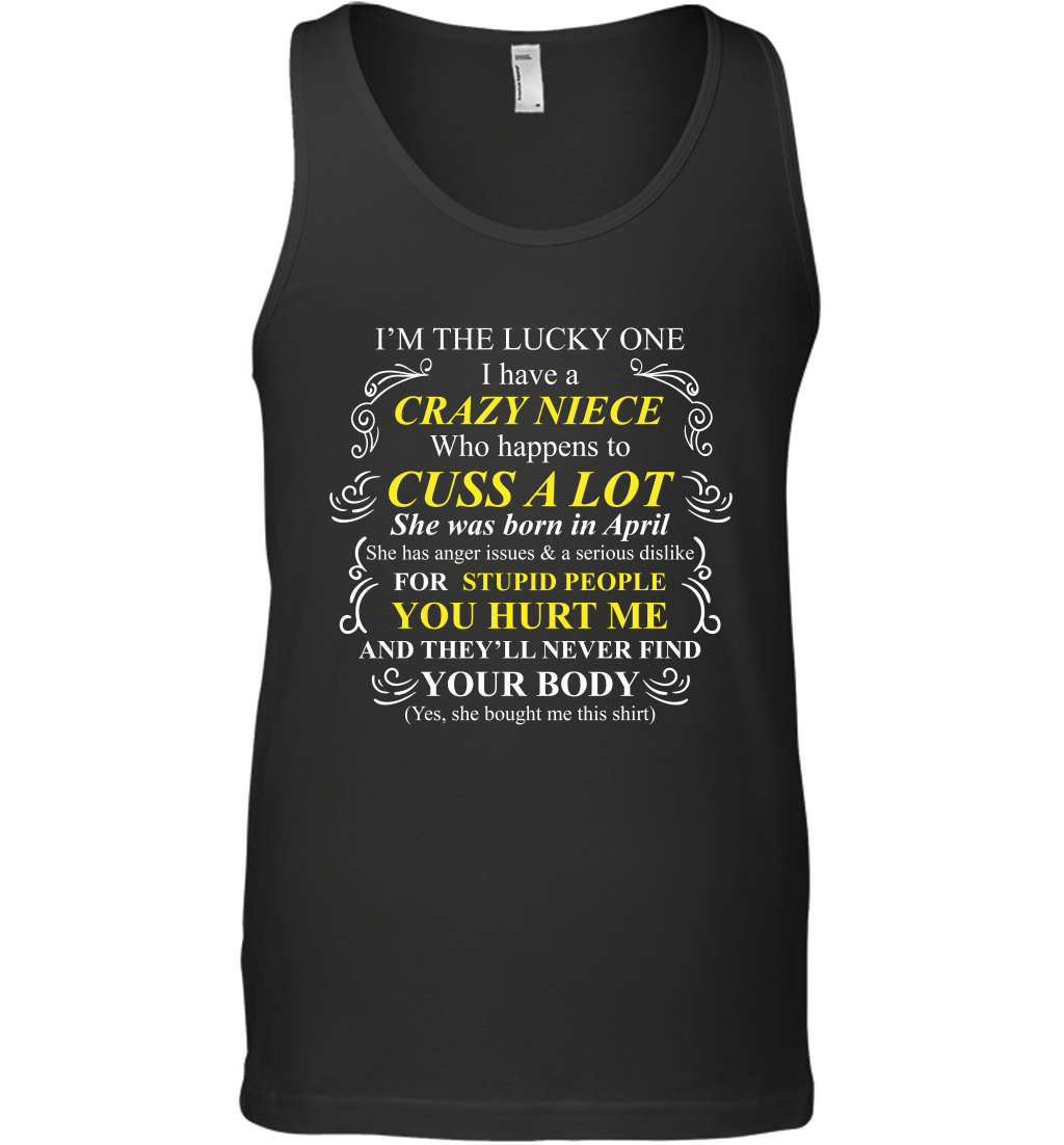 Im The Lucky One I Have A Crazy Niece Family Shirt Tank Top Tank Top Black