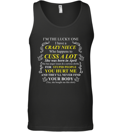 Im The Lucky One I Have A Crazy Niece Family Shirt Tank Top Tank Top Black