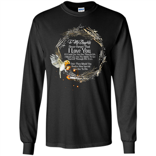 Daddy T-shirt To My Daughter Never Forget That I Love You Black