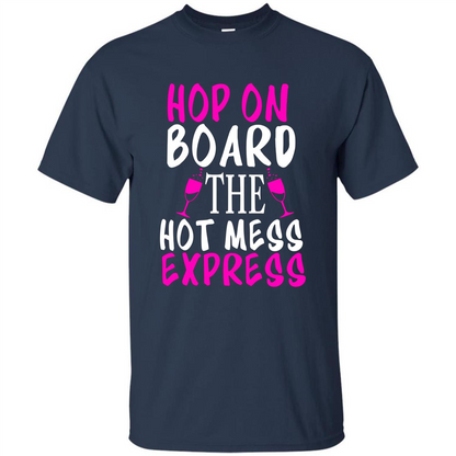 Wine T-shirt Hop On Board The Hot Mess Express Navy