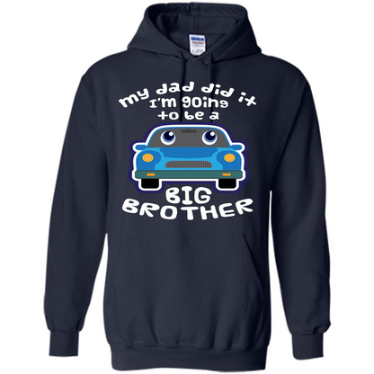 Daddy Car T-shirt My Dad Did It Im Going To Be A Big Brother Navy