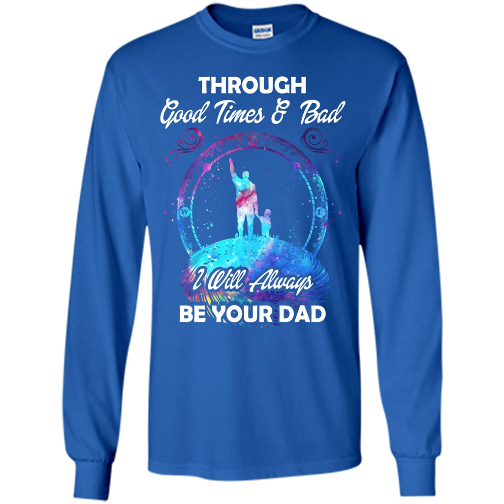 Fathers Day T-shirt I Will Always Be Your Dad. Royal
