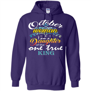 October Woman I Am A Daughter Of The One True King T-shirt