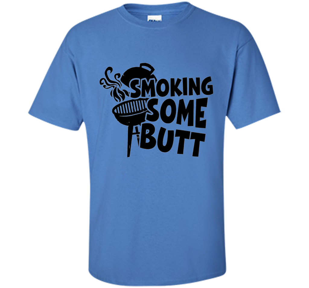 Funny Smoke Some Butt BBQ Barbeque Grilling T-Shirt shirt Iris