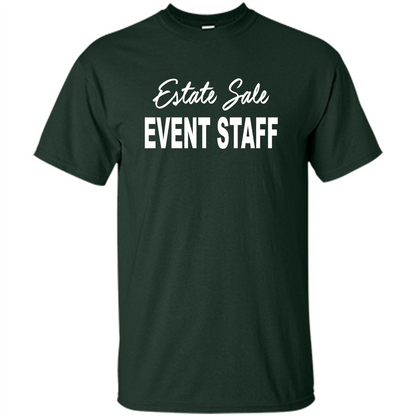 Estate Sale Event Staff T-shirt - Estate Sale T-shirts Forest Green