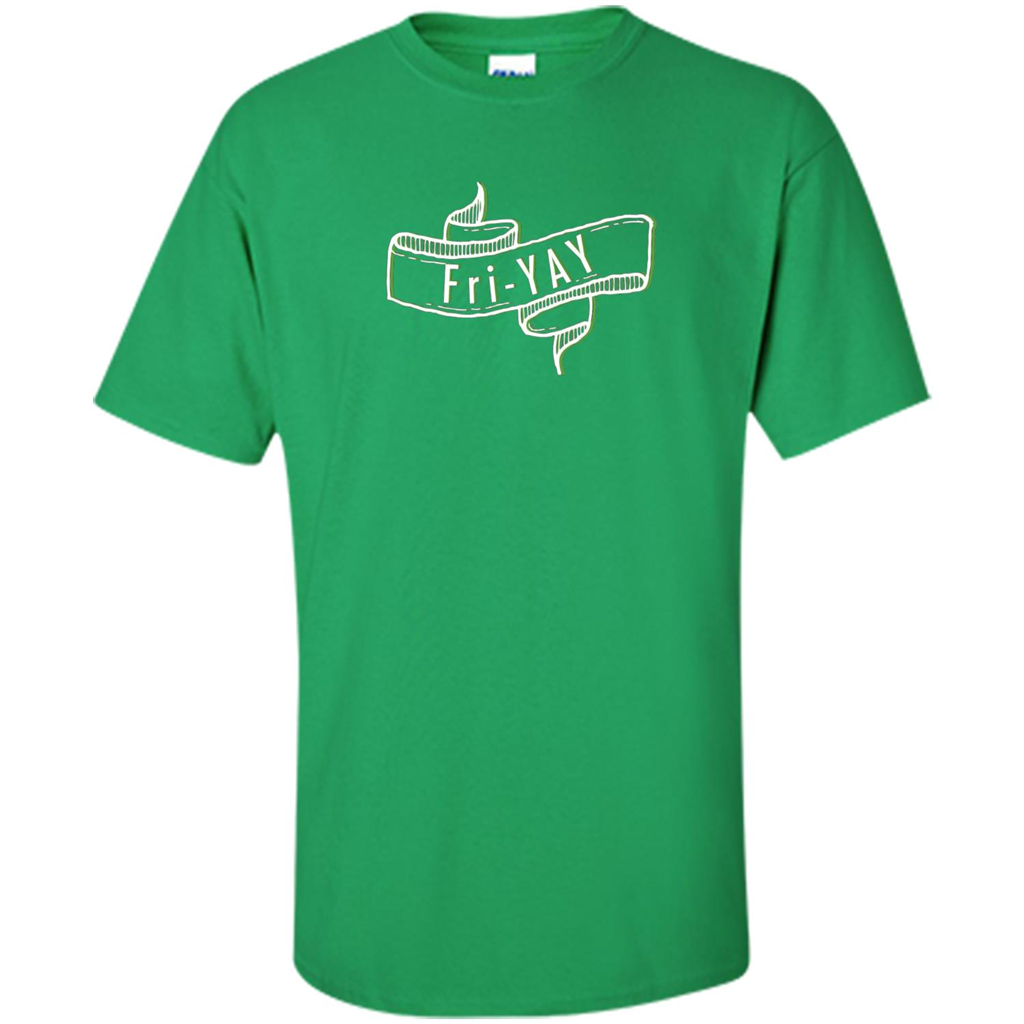 Fri-Yay - Friday T-shirt Irish Green