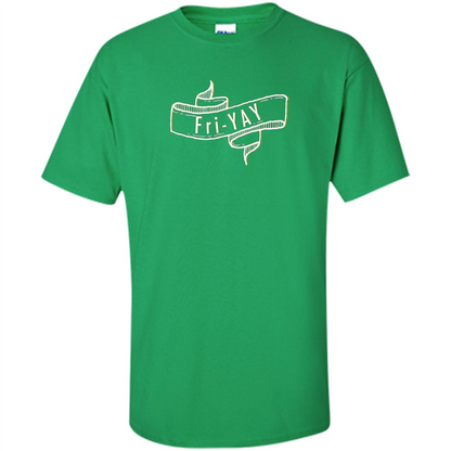Fri-Yay - Friday T-shirt Irish Green