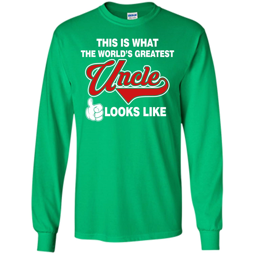 Uncle T-shirt This Is What The World's Greatest Uncle Looks Like Irish Green
