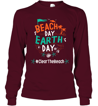 Beach Day Earth Day #clearthebeach Shirt Long Sleeve T-Shirt Long Sleeve T-Shirt Maroon