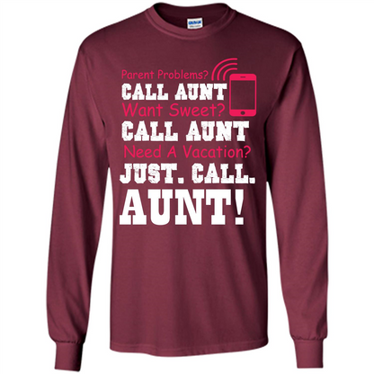 Aunt T-shirt Parent Problems. Call Aunt Want Sweet T-shirt Maroon