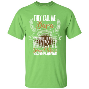 Bapa T-shirt They Call Me Bapa Because Partner In Crime T-shirt