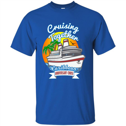 Cruising Together 2017 Anniversary Caribbean Cruise T-Shirt Royal