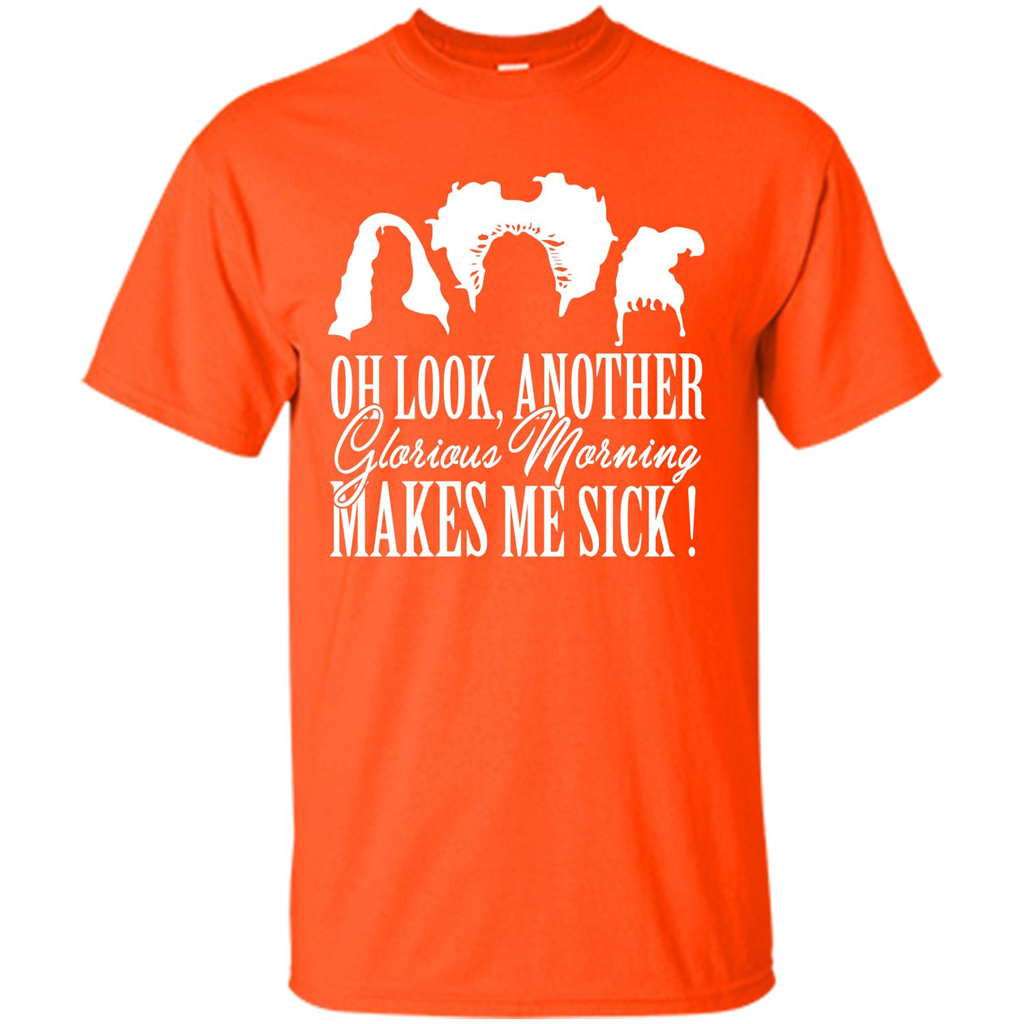 Movie T-shirt Oh Look Another Glorious Morning Makes Me Sick Orange