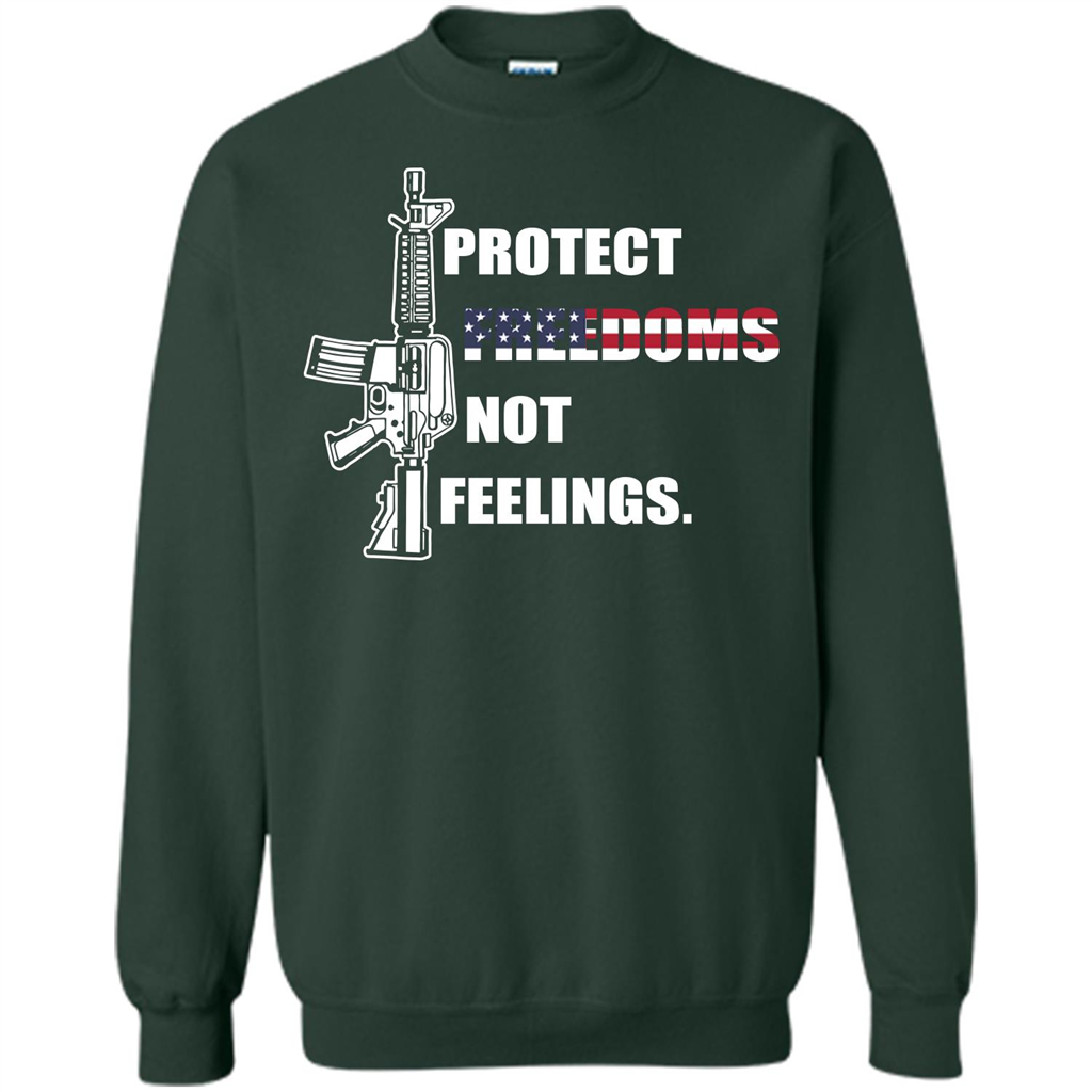 Military T-shirt Protect Freedoms Not Feelings Forest Green