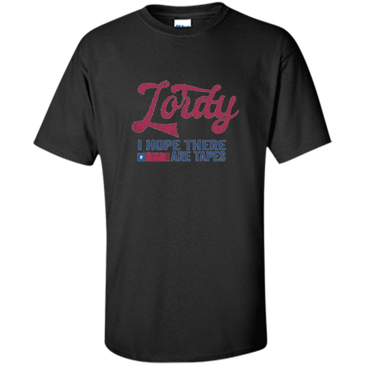 Lordy I Hope There Are Tapes T-shirt Black