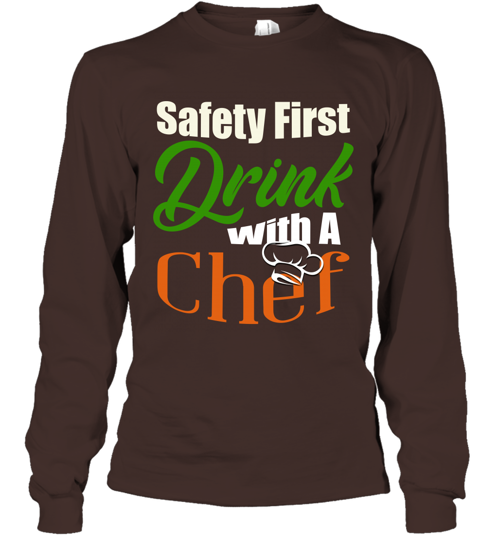 Safety First Drink With A Chef Saint Patricks Day Shirt Long Sleeve T-Shirt Dark Chocolate