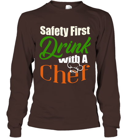 Safety First Drink With A Chef Saint Patricks Day Shirt Long Sleeve T-Shirt Dark Chocolate
