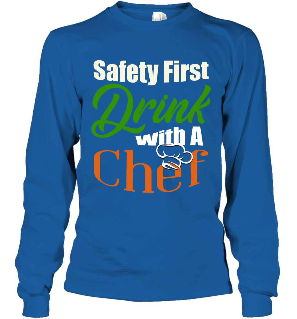 Safety First Drink With A Chef Saint Patricks Day Shirt Long Sleeve T-Shirt Royal
