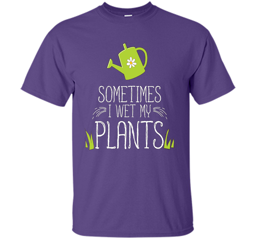 Planter T-shirt Sometimes I Wet My Plants T-shirt Purple