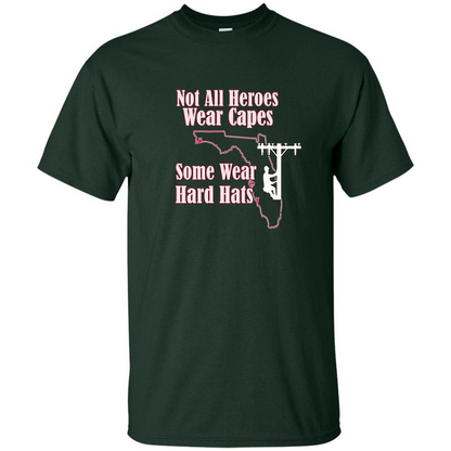 Power Linemen Are Heroes Saved Florida T Shirt Heros Wear Hard Hats Forest Green