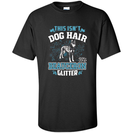 Beauceron Glitter T-shirt This Is Not Dog Hair Black