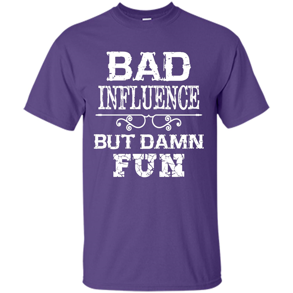 Bad Influence But Damn Fun T-shirt Purple
