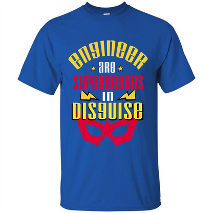 Engineer Are Superheroes In Disguise T-shirt Royal