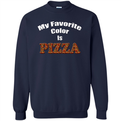 Funny Pizza T-shirt My Favorite Color Is Pizza T-shirt Navy