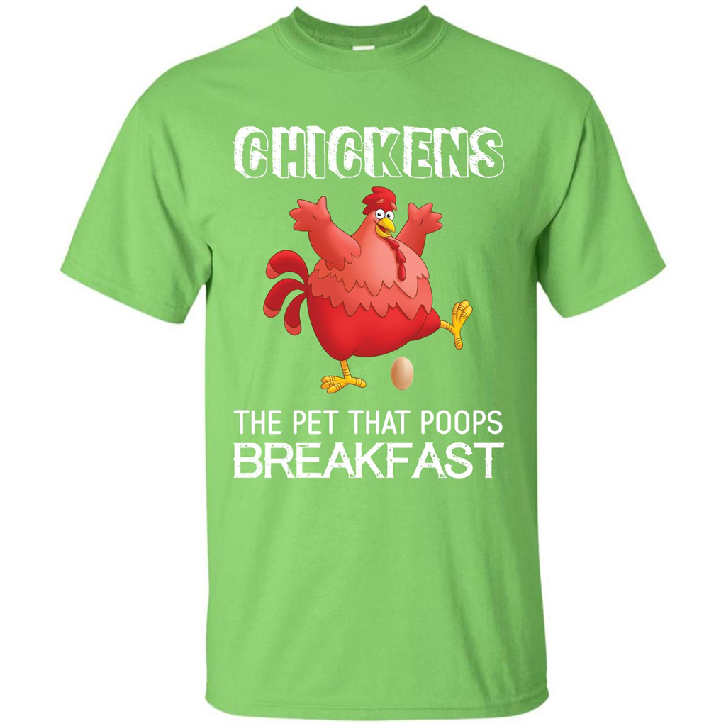 Chickens The Pet That Poops Breakfast T-shirt Lime