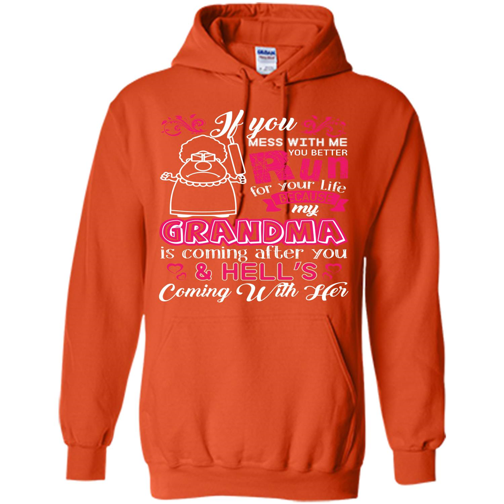 Family T-shirt If You Mess With Me You Better Run For Your Life Orange