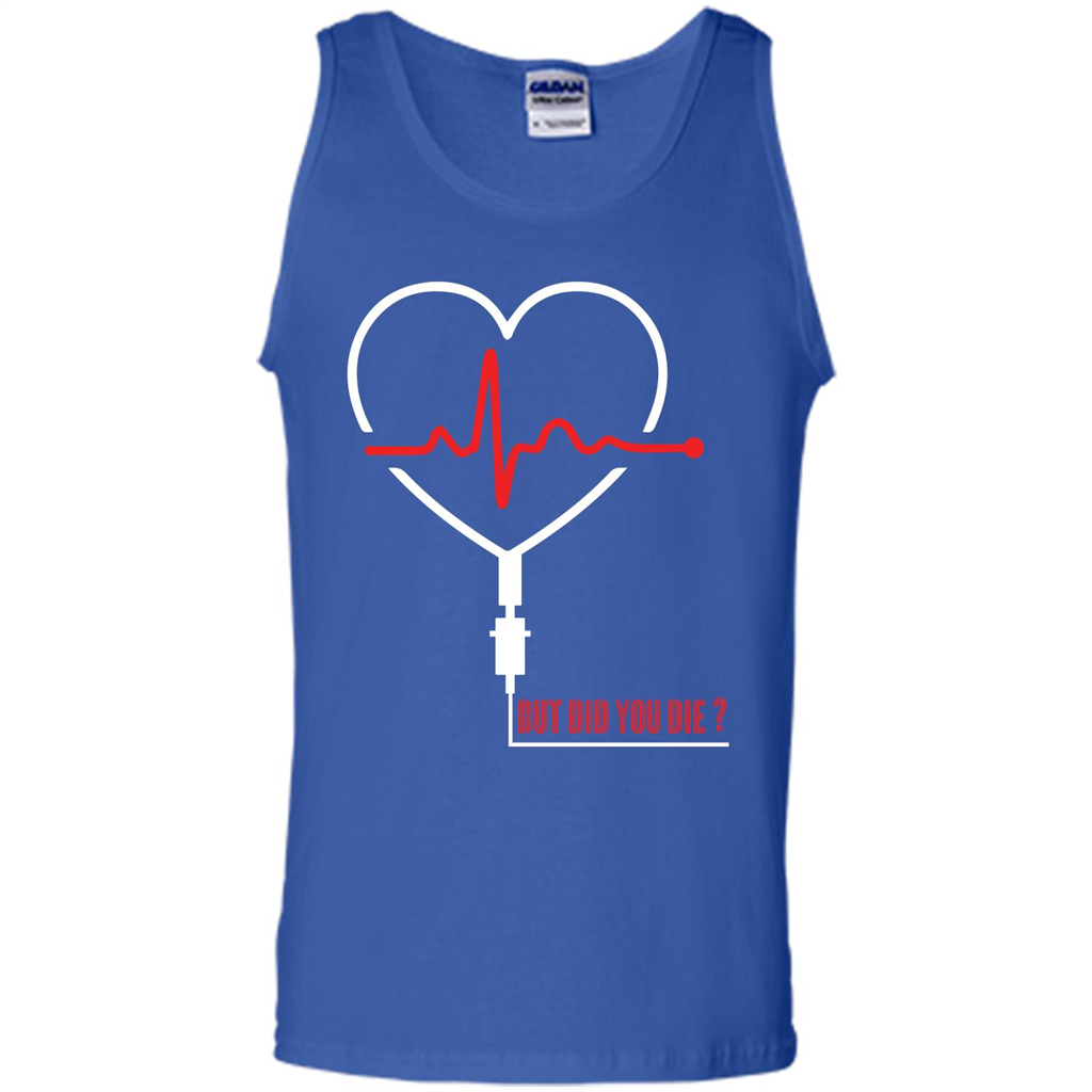 Nurse T-shirt But Did You Die T-shirt Royal