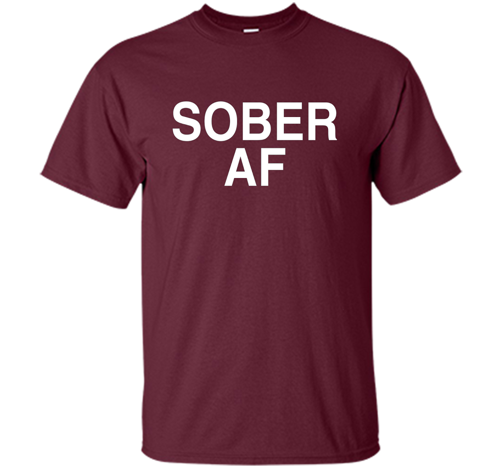 Sober AF Shirt Sober T-shirt