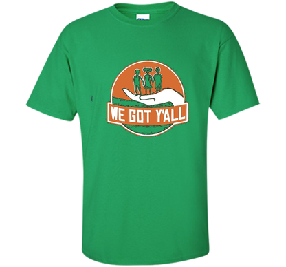 We Got Y'all T-shirt Irish Green