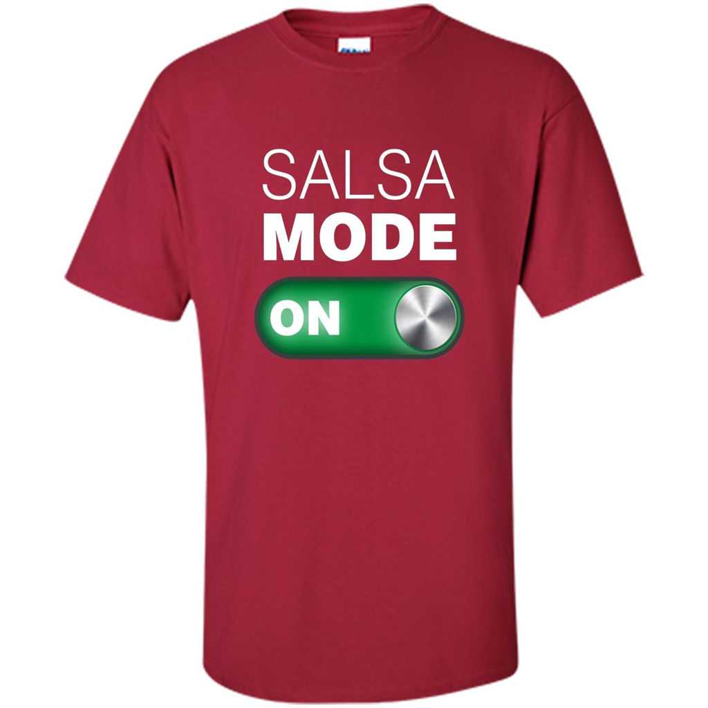 Salsa Mode On T-shirt. Great for Dance Class Cardinal