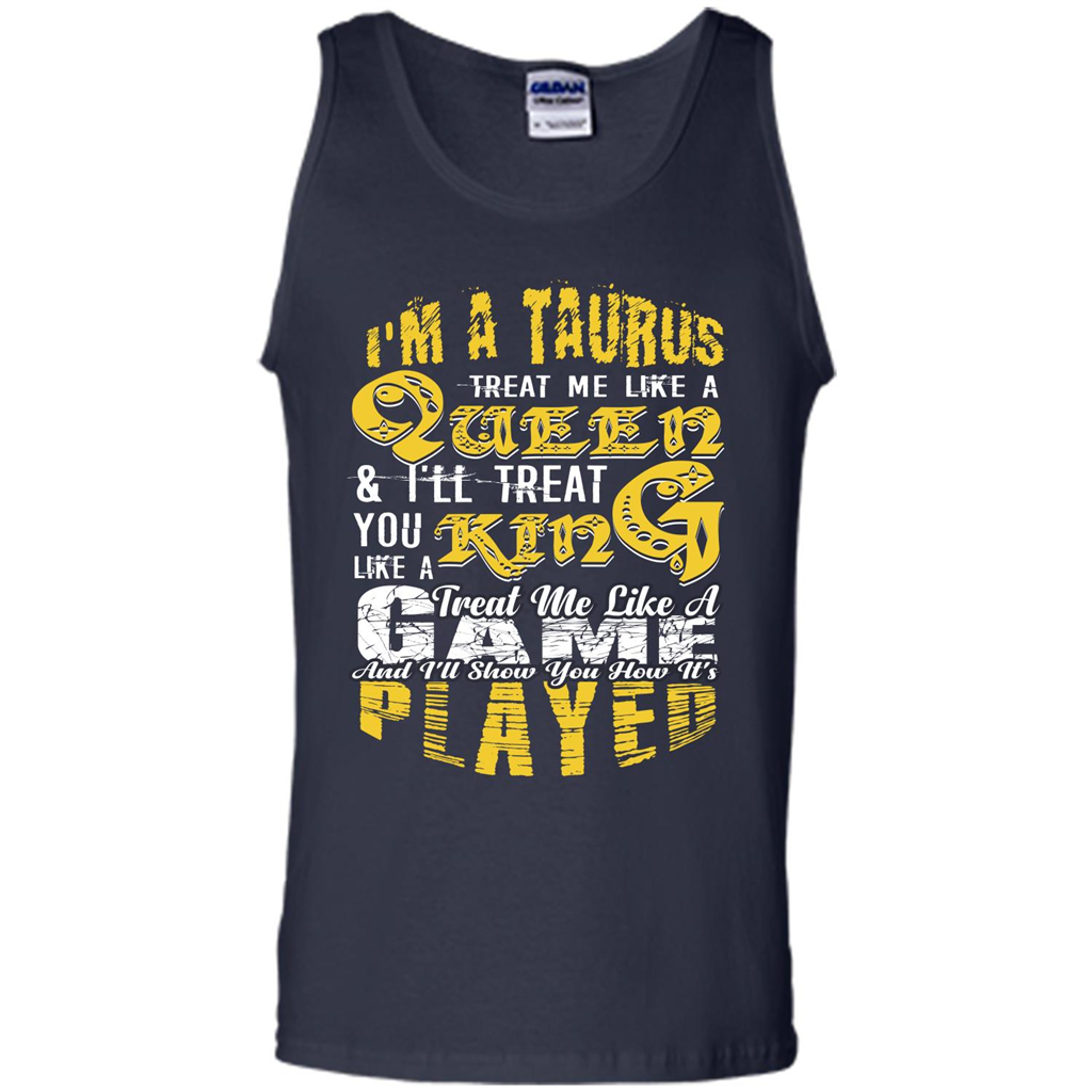 Taurus T-shirt Im A TaurusTreat Me Like A Queen T-shirt