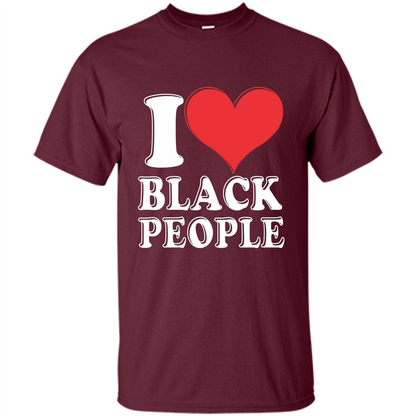 I love black People T-shirt Black is Beautiful Black Pride Maroon