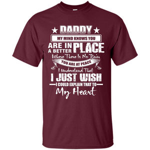 Daddy My Mind Knows You Are In A Better Place T-shirt