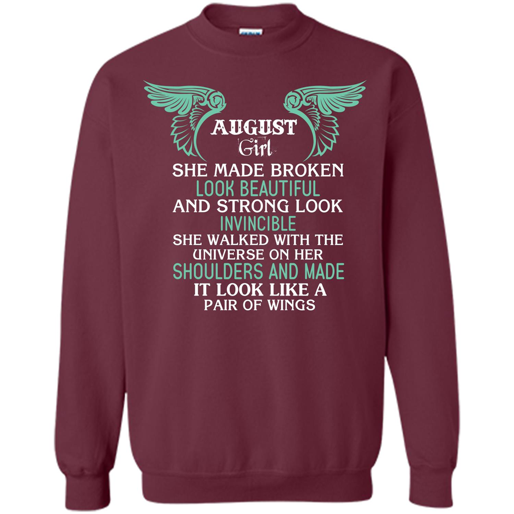 August Girl She Made Broken Look Beautiful T-shirt Maroon