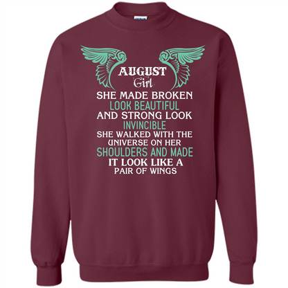 August Girl She Made Broken Look Beautiful T-shirt Maroon