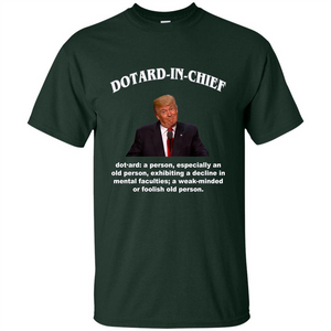 Funny American President T-shirt Dotard In Chief T-shirt