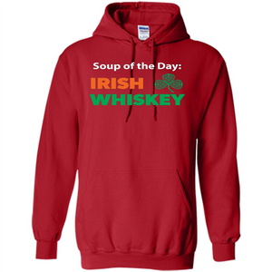 Funny Irish Whiskey Drinking Tshirt Soup Of The Day T-shirt