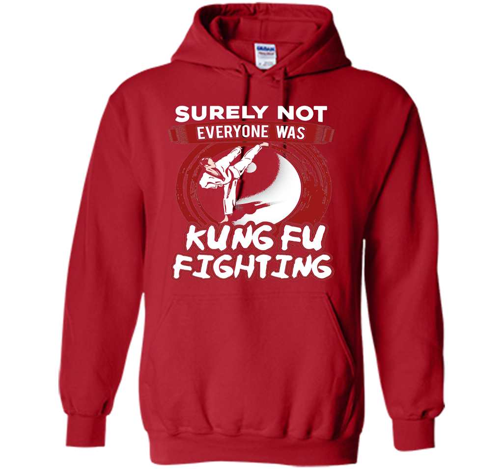 Surely Not Everyone Was Kung Fu Fighting T-shirt