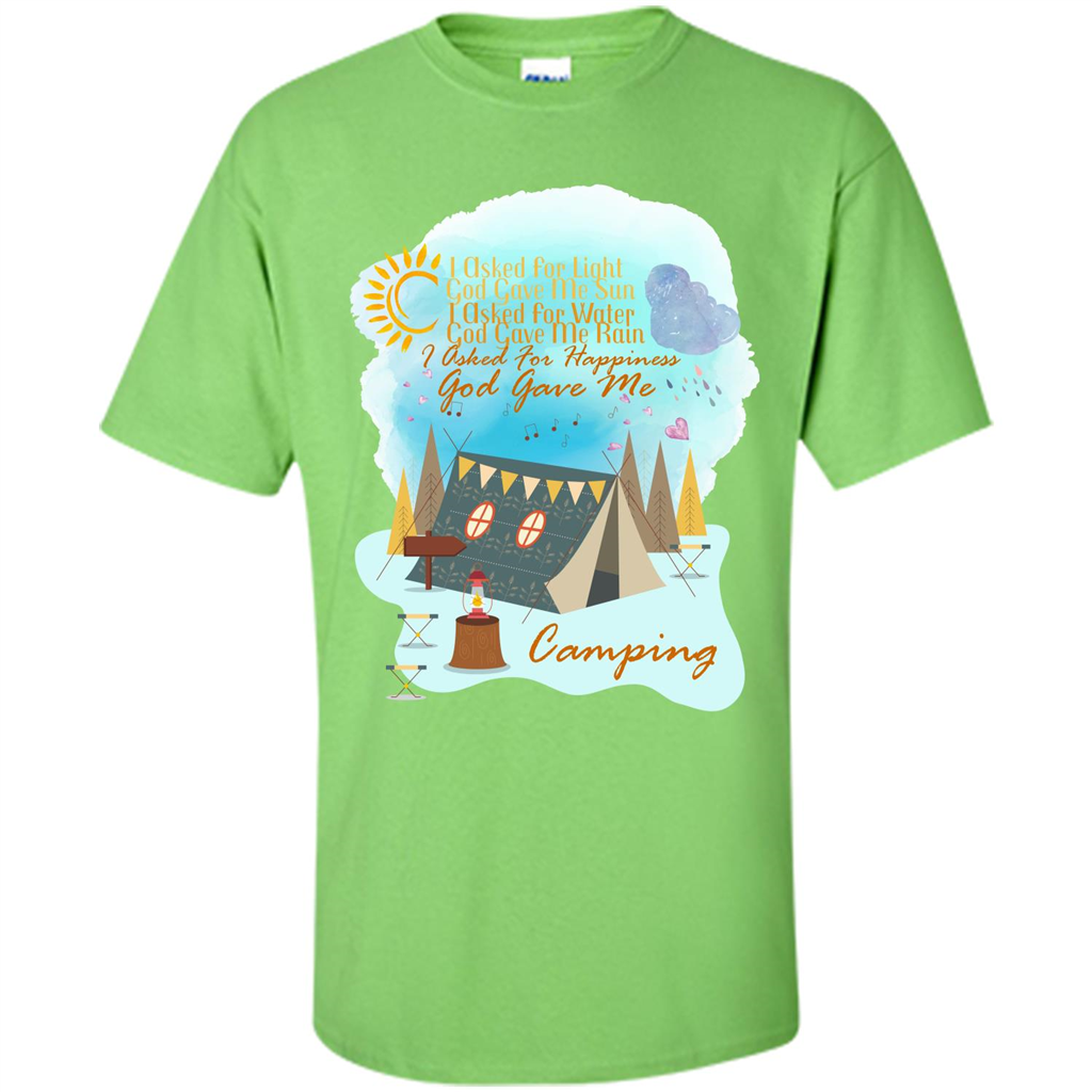 Camping T-shirt I Asked For Happiness God Gave Me Camping Lime