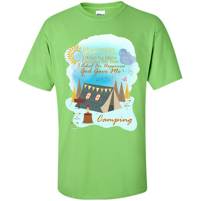 Camping T-shirt I Asked For Happiness God Gave Me Camping Lime