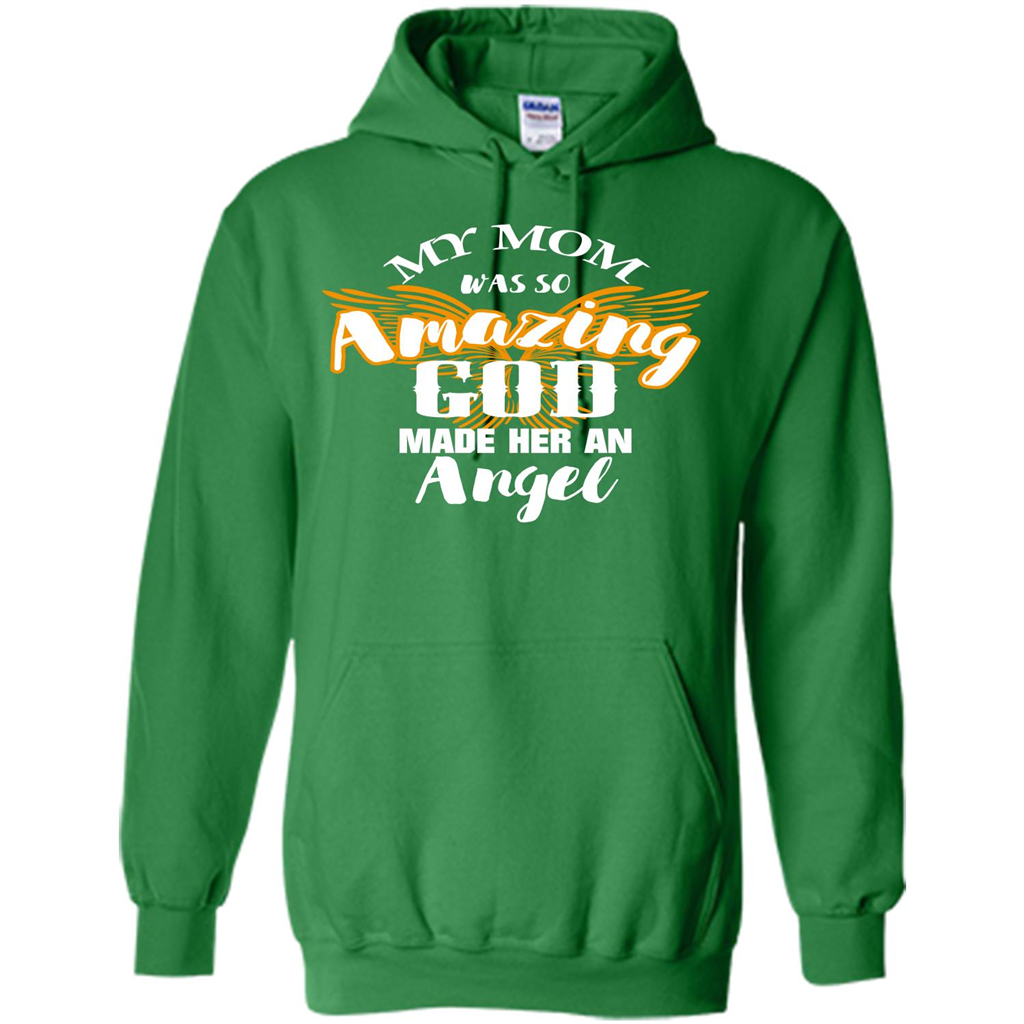 Mommy T-shirt My Mom Was So Amazing God Made Her An Angel Irish Green