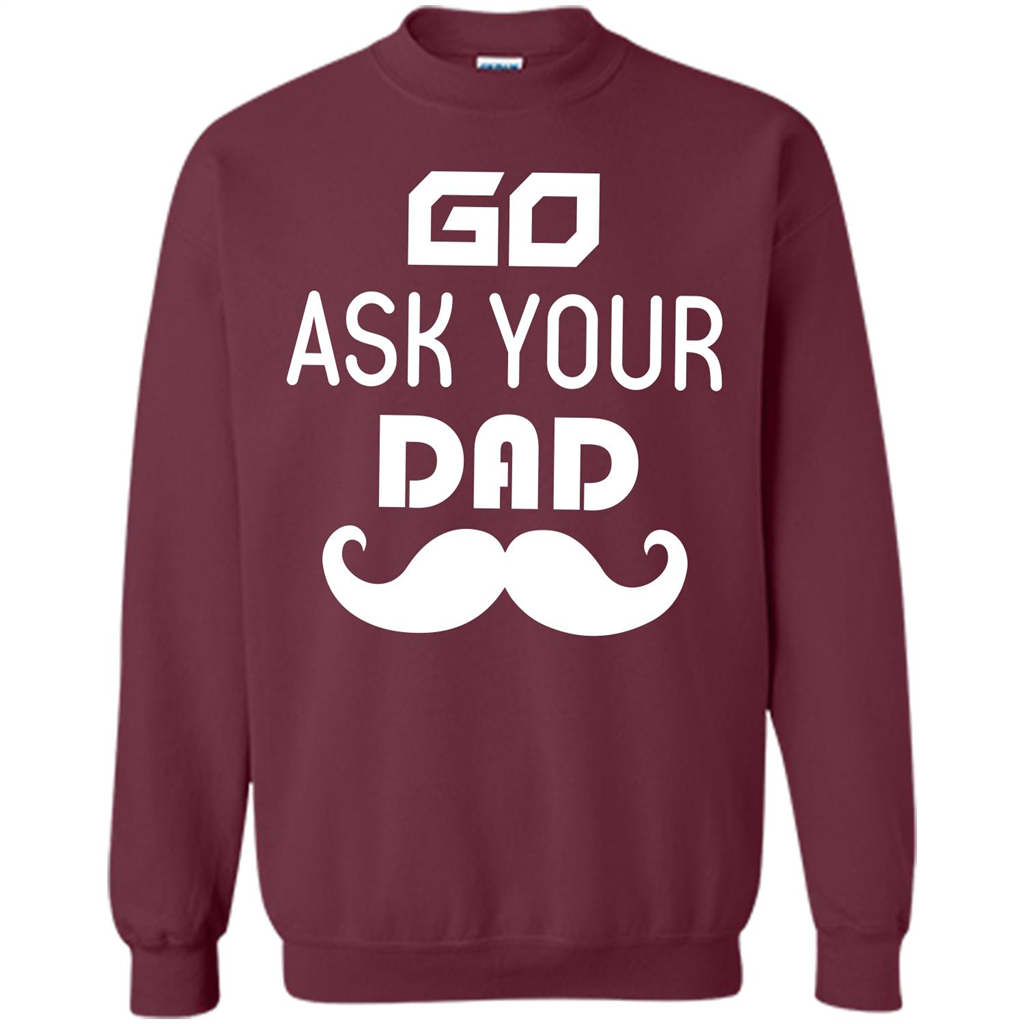 Mommy T-shirt Go Ask Your Dad T-shirt Maroon