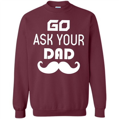 Mommy T-shirt Go Ask Your Dad T-shirt Maroon